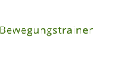 Bewegungstrainer